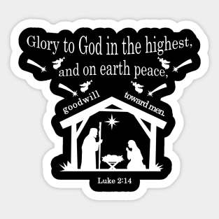 “Glory to God in the highest, And on earth peace, goodwill toward men!” Luke 2:14 Sticker